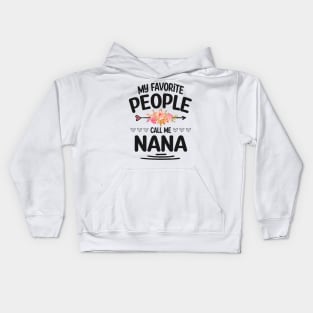 My favorite people call me nana Kids Hoodie